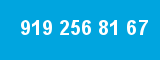 919 256 81 67